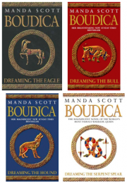 Boudica, Dreaming the Eagles, Dreaming the Bull, Dreaming the Hound, Dreaming the Serpent Spear, by Manda Scott